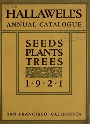 Cover of: Hallawell's annual catalog 1921: seeds, plants, trees