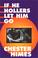 Cover of: If he hollers let him go
