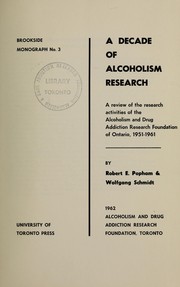 Cover of: A decade of alcoholism research: a review of the research activities of the Alcoholism and Drug Addiction Research Foundation of Ontario, 1951-1961.