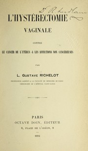 L'hyste rectomie vaginale contre le cancer de l'ute rus & les affections non cance reuses by Louis Gustave Richelot