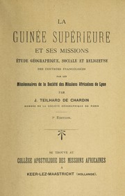 La Guinée supérieure et ses missions by J. Teilhard de Chardin