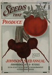 Cover of: Seeds that produce: 1921 Johnson's seed annual