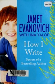 Cover of: Janet Evanovich's how I write: secrets of a bestselling author