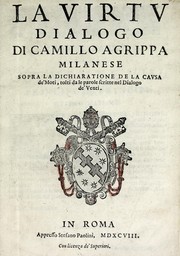 Cover of: La virtv: dialogo di Camillo Agrippa milanese, sopra la dichiaratione de la cavsa de'moti, tolti da le parole scritte nel Dialogo de' venti