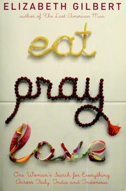 Cover of: Eat, pray, love by Elizabeth Gilbert