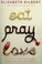 Cover of: Eat, pray, love