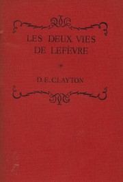 Le Deux Vies Lefevre by Desmond Ewart Clayton