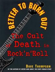 Cover of: Better to burn out: the cult of death in rock 'n roll