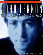 Cover of: John Lennon: whatever gets you through the night : the stories behind every John Lennon song, 1970-1980