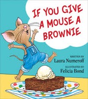 Cover of: If you give a mouse a brownie