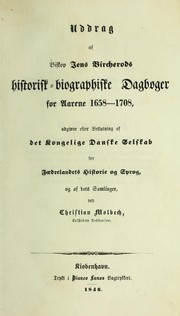 Cover of: Uddrag af Biskop Jens Bircherods historisk-biographiske Dagb©ıger for Aarene 1658-1708: udgivne efter Beslutning af det Kongelige Danske Selskab for F©Œdrelandets Historie og Sprog, og af dets Samlinger