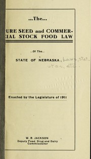 Cover of: The pure seed and commercial stock food law, enacted by the Legislature of 1911