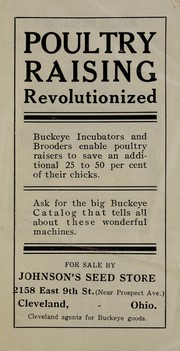 Cover of: Poultry raising revolutionized: Buckeye incubators and brooders enable poultry raisers to save an additional 25 to 50 per cent of their chicks