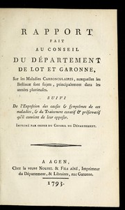 Cover of: Rapport fait au conseil du de partement de Lot et Garonne: sur les maladies carbonculaires, auxquelles les bestiaux sont sujets, principalement dans les anne es pluvieuses ; suivi de l'exposition des causes & sympto mes de ces maladies, & du traitement curatif & pre servatif qu'il convient de leur opposer ; imprime  par ordre du conseil du de partement