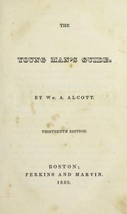 Cover of: The young man's guide by William A. Alcott, Publisher T R Marvin (Firm), publisher T.R. Marvin (Firm), William A. Alcott