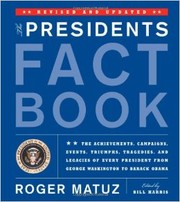Cover of: The presidents fact book : the achievements, campaigns, events, triumphs, tragedies, and legacies of every president from George Washington to Barack Obama by 