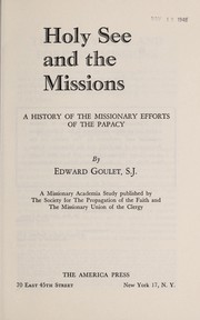 Cover of: Holy See and the missions: a history of the missionary efforts of the papacy