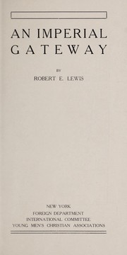 Cover of: An imperial gateway by Robert E. Lewis