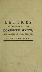 Cover of: Lettres ... ©♭crites ©  ses amis en Toscane, pendant le cours de ses voyages en Italie, en Sicile, et en Turquie ...