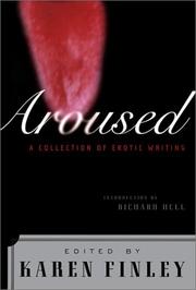 Cover of: Aroused by edited by Karen Finley ; [introduction by Richard Hell].