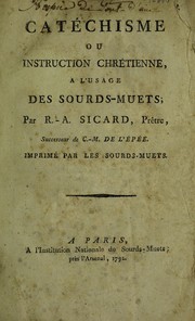 Cover of: Cat©♭chisme on instruction chr©♭tienne, ©  l'usage des sourds-muets by Roch Ambroise Sicard, Roch Ambroise Sicard