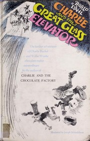 Cover of: Charlie and the great glass elevator: the further adventures of Charlie Bucket and Willy Wonka, chocolate-maker extraordinary