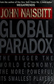 Cover of: Global paradox: the bigger the world economy, the more powerful its smallest players