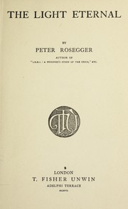 Cover of: The light eternal ... by Peter Rosegger