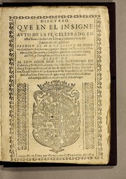 Discurso que en el insigne auto de la fe, celebrado en esta real ciudad de Lima a ueinte y tres de enero de 1639. años by José de Cisneros