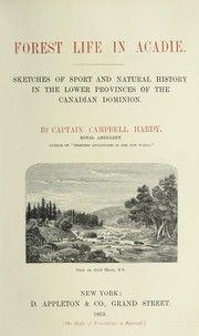 Cover of: Forest life in Acadie.: Sketches of sport and natural history in the lower provinces of the Canadian dominion.