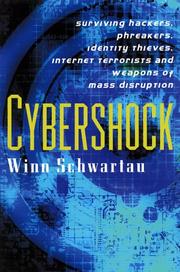 Cover of: Cybershock: Surviving Hackers, Phreakers, Identity Thieves, Internet Terrorists and Weapons of Mass Disruption