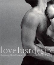 Cover of: Love, lust, desire: masterpieces of erotic photography for couples