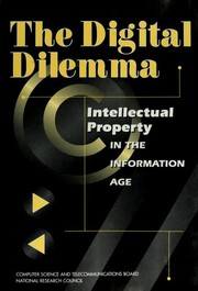 Cover of: The digital dilemma by Committee on Intellectual Property Rights and the Emerging Information Infrastructure, Computer Science and Telecommunications Board Commission on Physical Sciences, Mathematics, and Applications, National Research Council.
