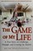 Cover of: The game of my life