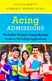 Acing Admissions by Kavita Mehta, Kimberly Wright Dixit