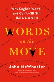 Cover of: Words on the Move: Why English Won't - and Can't - Sit Still (Like, Literally)