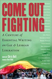Cover of: Come Out Fighting: A Century of Essential Writing on Gay & Lesbian Liberation