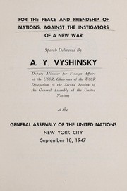 For the peace and friendship of nations, against the instigators of a new war by Andrey Yanuaryevich Vyshinsky