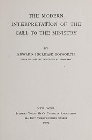 Cover of: The modern interpretation of the call to the ministry by Edward I. Bosworth