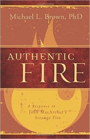 Cover of: Authentic Fire: A Response to John MacArthur's Strange Fire by 