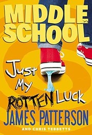 Cover of: Middle School: Just my Rotten Luck by 