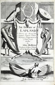 Cover of: The history of Lapland: wherein are shewed the original, manners, habits, marriages, conjurations, &c. of that people.