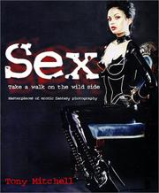 Cover of: Sex: Take a Walk on the Wild Side: Masterpieces of Erotic Fantasy Photography