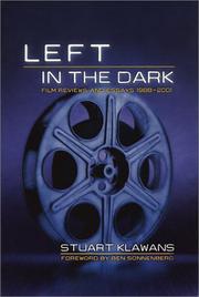 Cover of: Left in the dark: film reviews and essays, 1988-2001