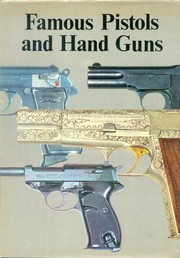 Cover of: Famous pistols and hand guns