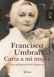 Cover of: Carta a mi mujer by Francisco Umbral