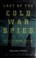 Cover of: Last of the Cold War spies