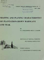 Cover of: Shaping and planing charactersitics of plantation-grown mahogany and teak by Edwin D. Maldonado, Edwin D. Maldonado