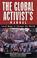 Cover of: The Global Activist's Manual