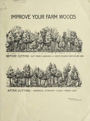 Cover of: Improve your farm woods by United States. Forest Service.